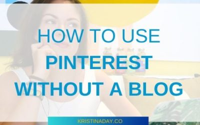 How To Use Pinterest For Business Without A Blog